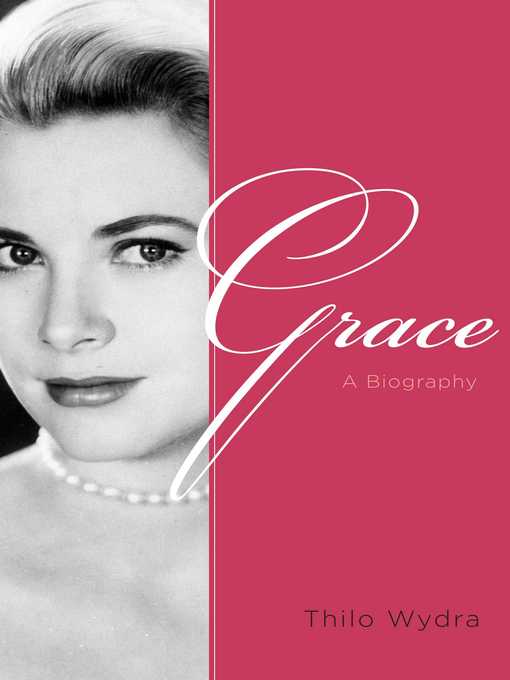 Title details for Grace: a Biography by Thilo Wydra - Available